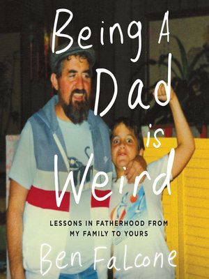 cover image of Being a Dad Is Weird